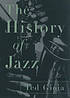 The history of jazz by Ted Gioia