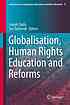 Globalisation, human rights education and reforms by Joseph I Zajda